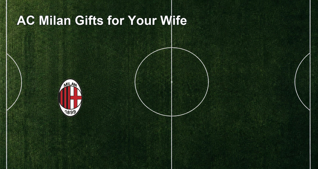 AC Milan Gifts for Your Wife