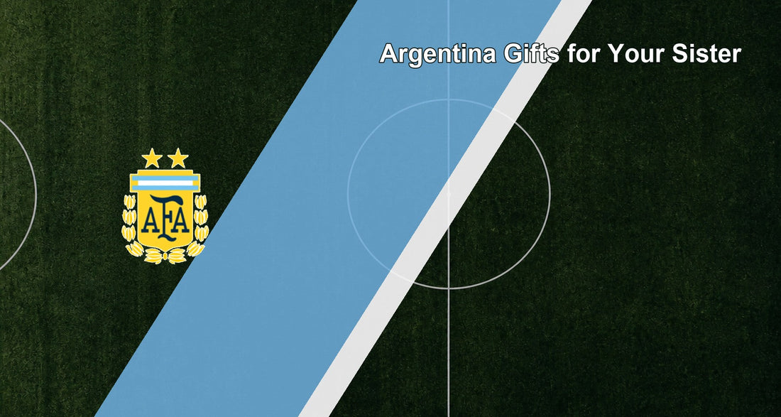 Argentina Gifts for Your Sister