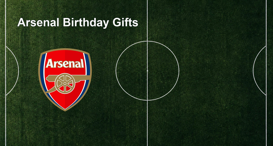 Arsenal Birthday Gifts