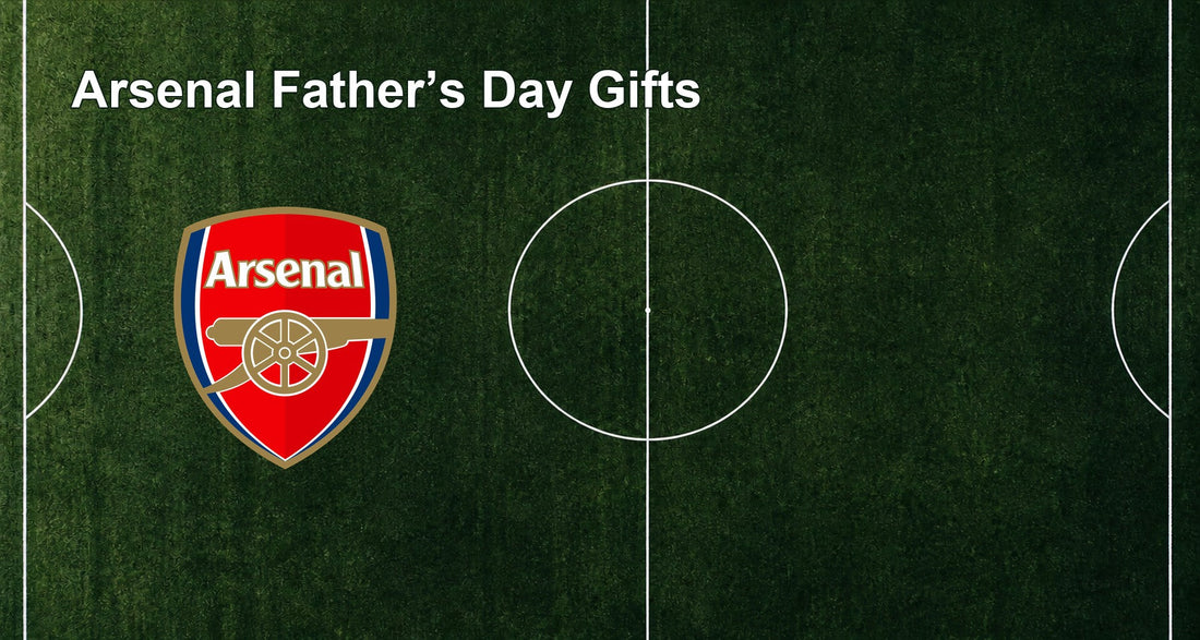 Arsenal Father’s Day Gifts