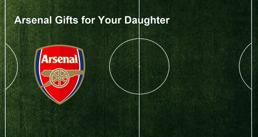 Arsenal Gifts for Your Daughter