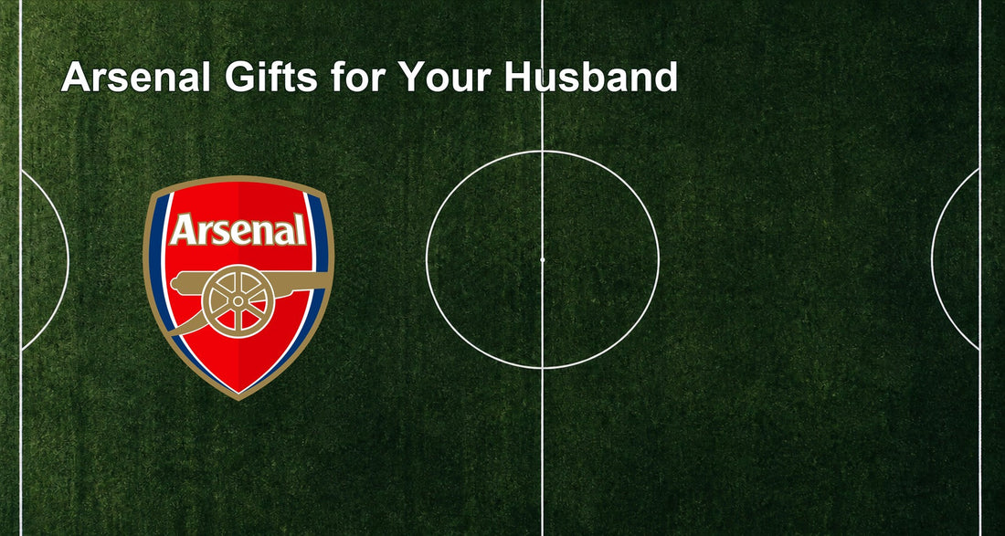 Arsenal Gifts for Your Husband