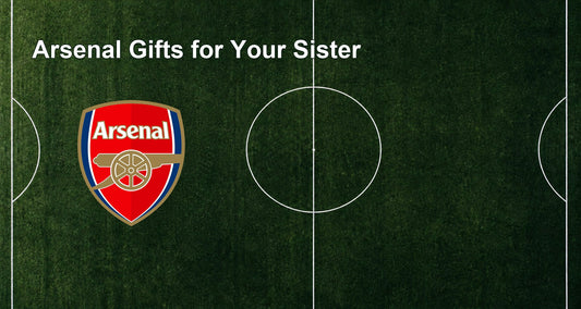 Arsenal Gifts for Your Sister