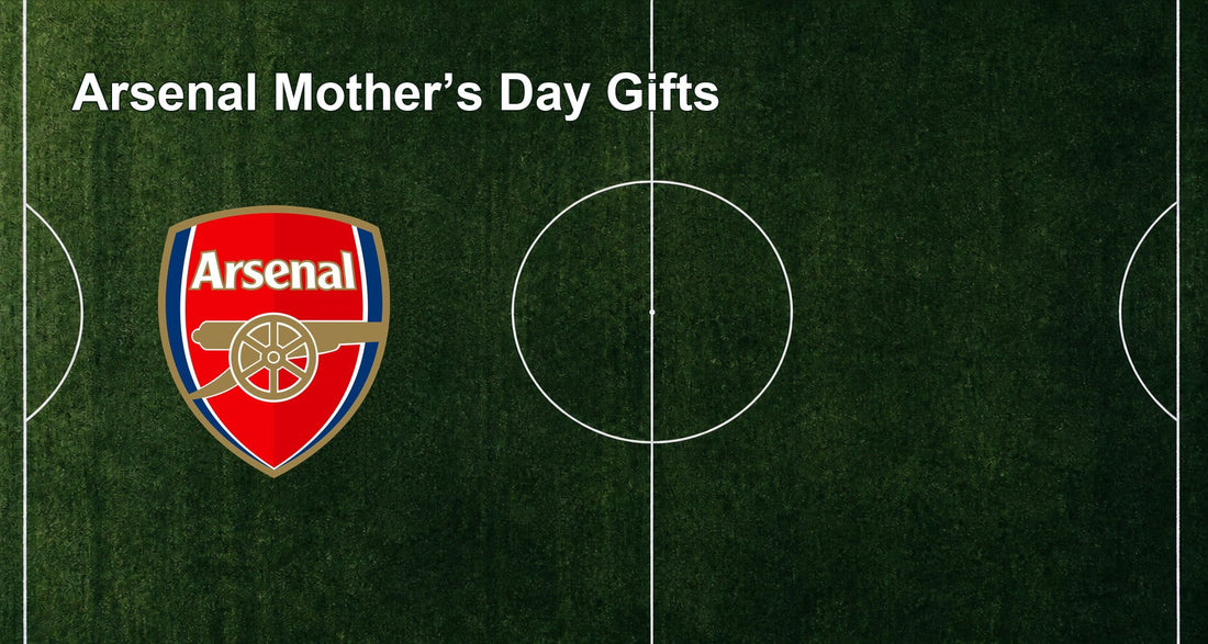 Arsenal Mother’s Day Gifts