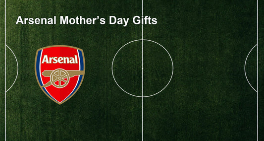Arsenal Mother’s Day Gifts