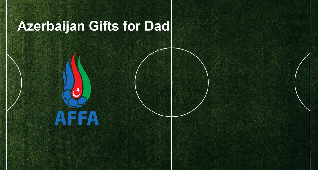 Azerbaijan Gifts for Dad