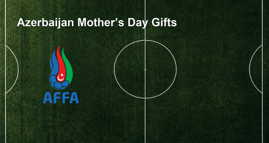 Azerbaijan Mother’s Day Gifts