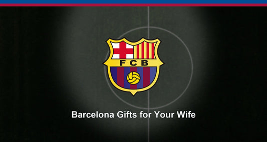 Barcelona Gifts for Your Wife
