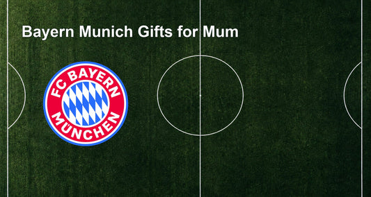 Bayern Munich Gifts for Mum