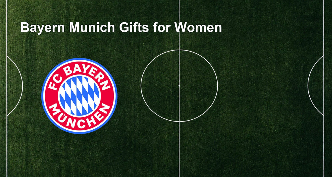 Bayern Munich Gifts for Women