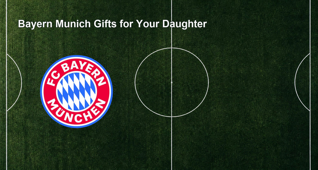 Bayern Munich Gifts for Your Daughter