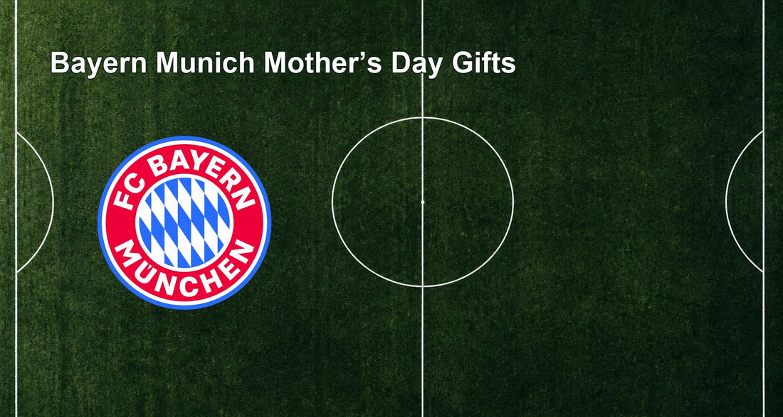 Bayern Munich Mother’s Day Gifts