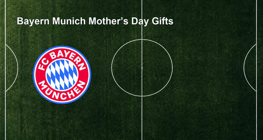 Bayern Munich Mother’s Day Gifts