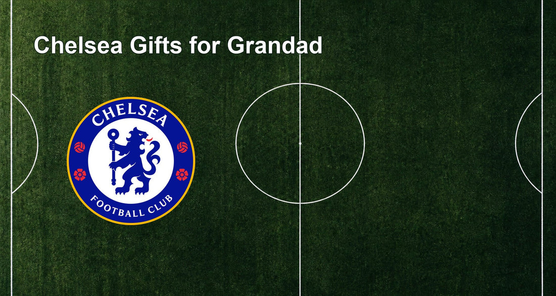 Chelsea Gifts for Grandad