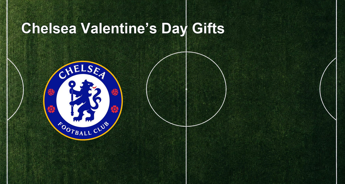 Chelsea Valentine’s Day Gifts