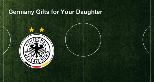 Germany Gifts for Your Daughter