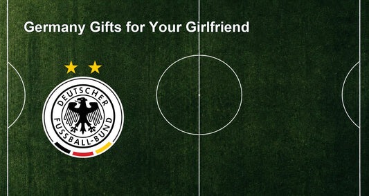 Germany Gifts for Your Girlfriend