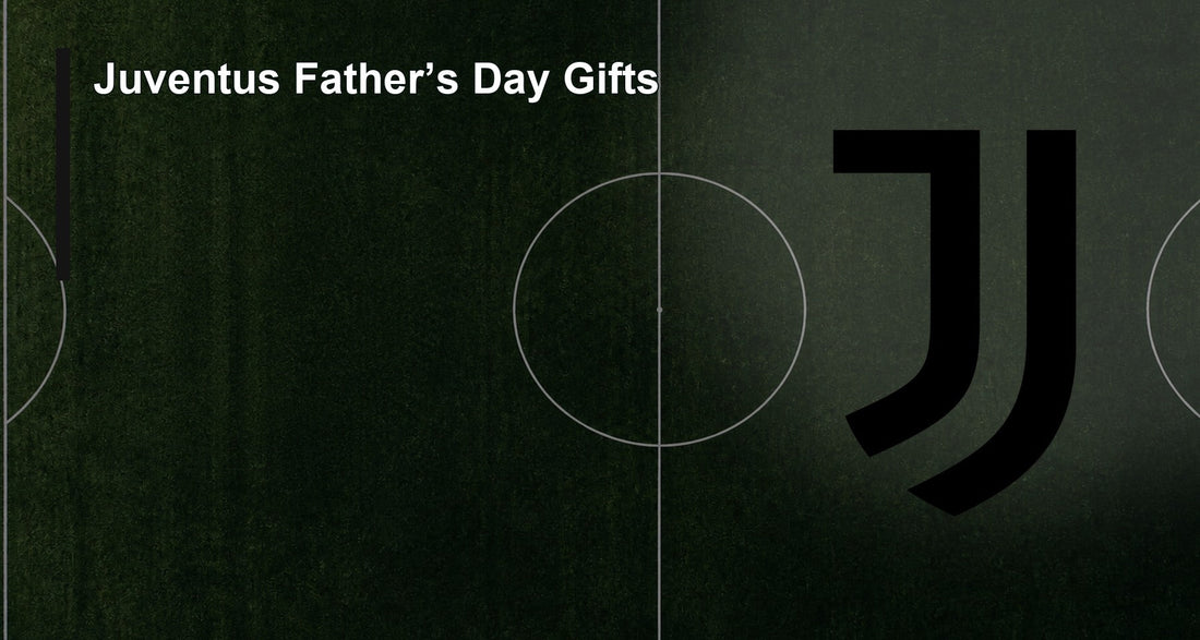 Juventus Father’s Day Gifts