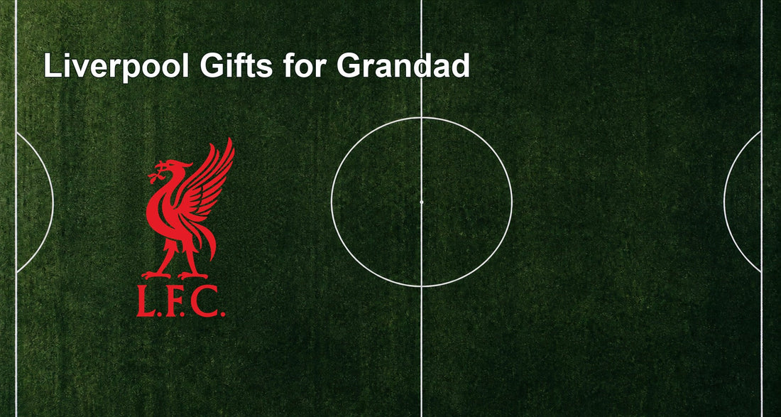 Liverpool Gifts for Grandad