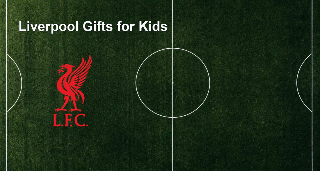 Liverpool Gifts for Kids