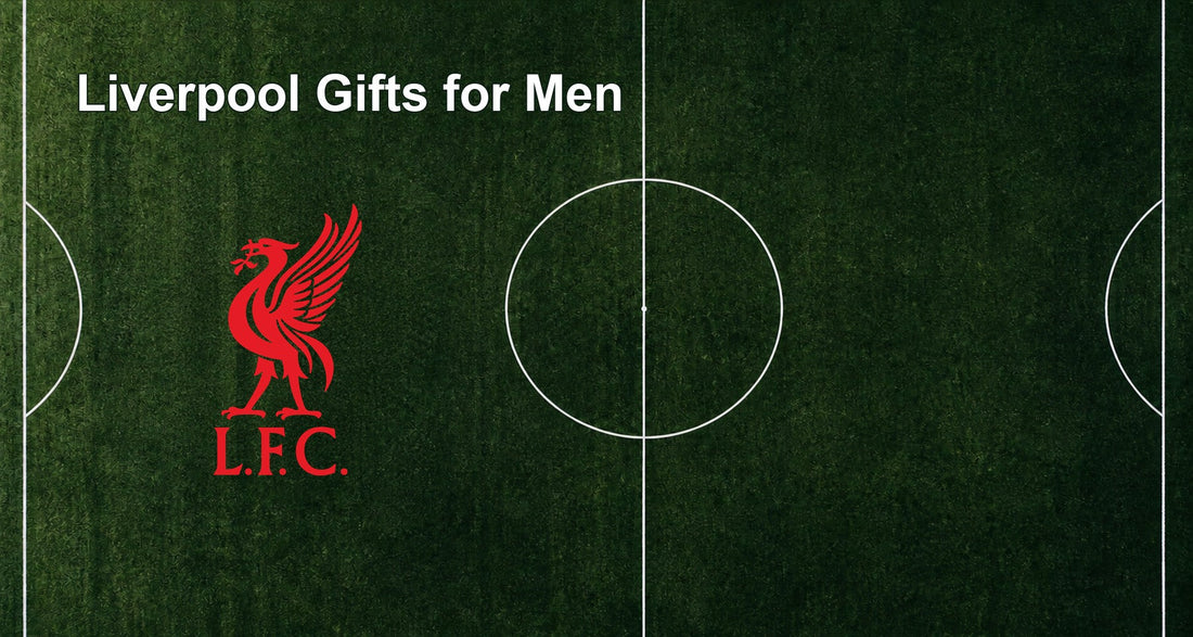Liverpool Gifts for Men