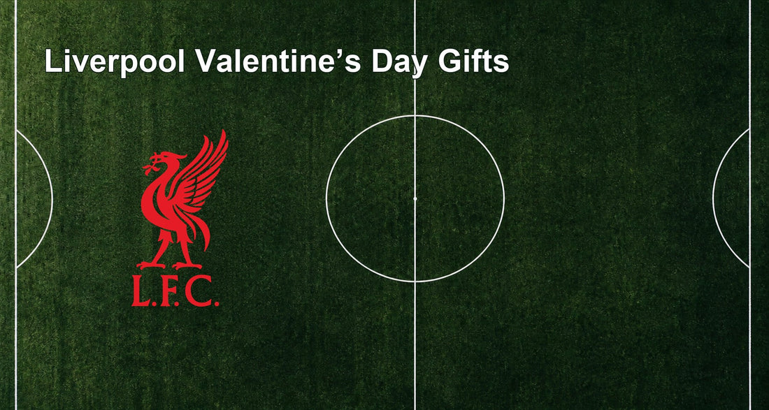 Liverpool Valentine’s Day Gifts