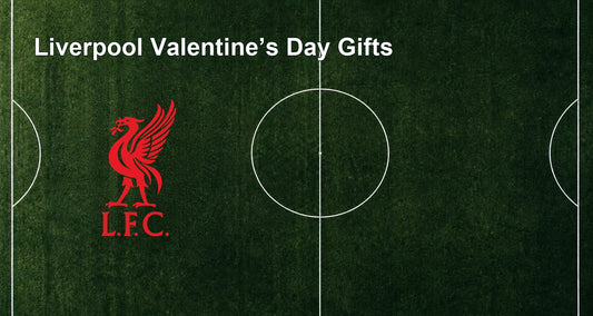 Liverpool Valentine’s Day Gifts