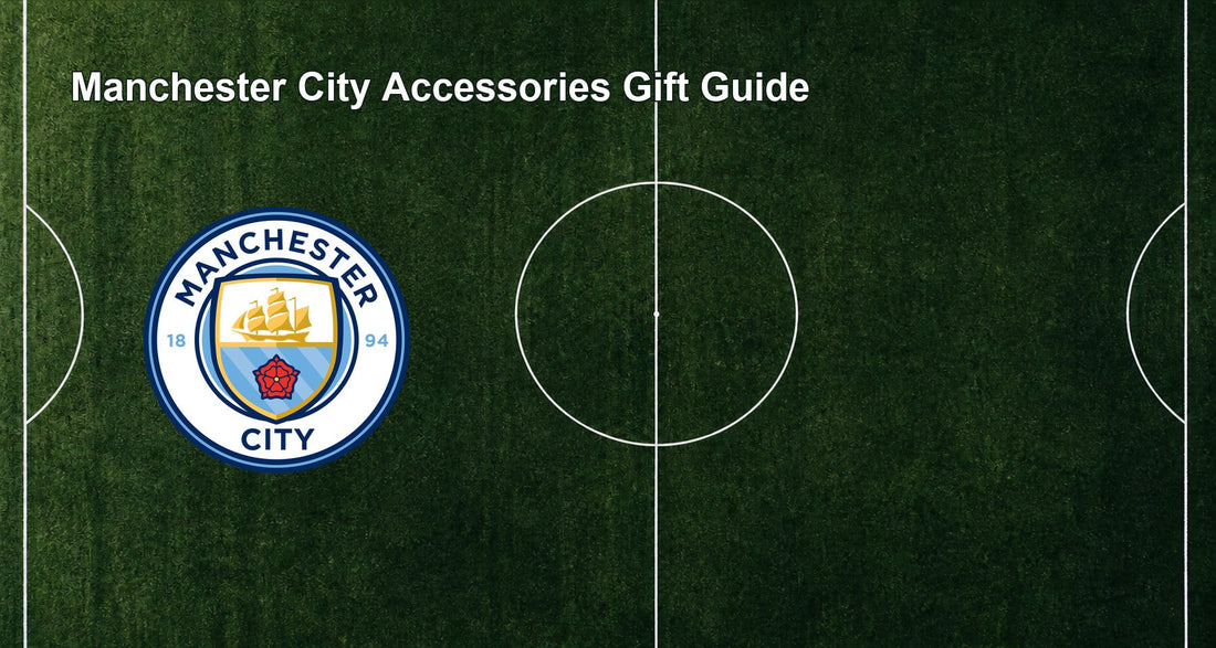 Manchester City Accessories Gift Guide