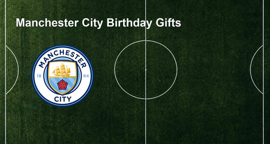 Manchester City Birthday Gifts