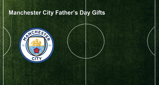 Manchester City Father’s Day Gifts