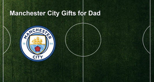 Manchester City Gifts for Dad