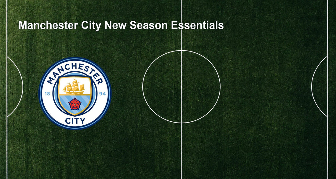 Manchester City New Season Essentials