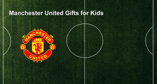 Manchester United Gifts for Kids