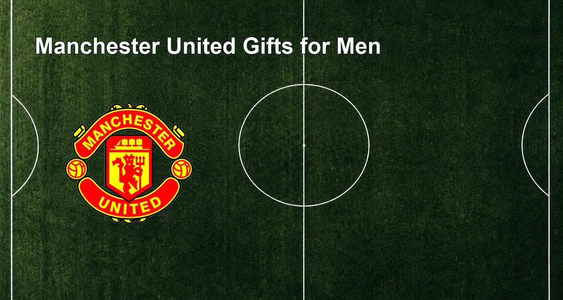 Manchester United Gifts for Men