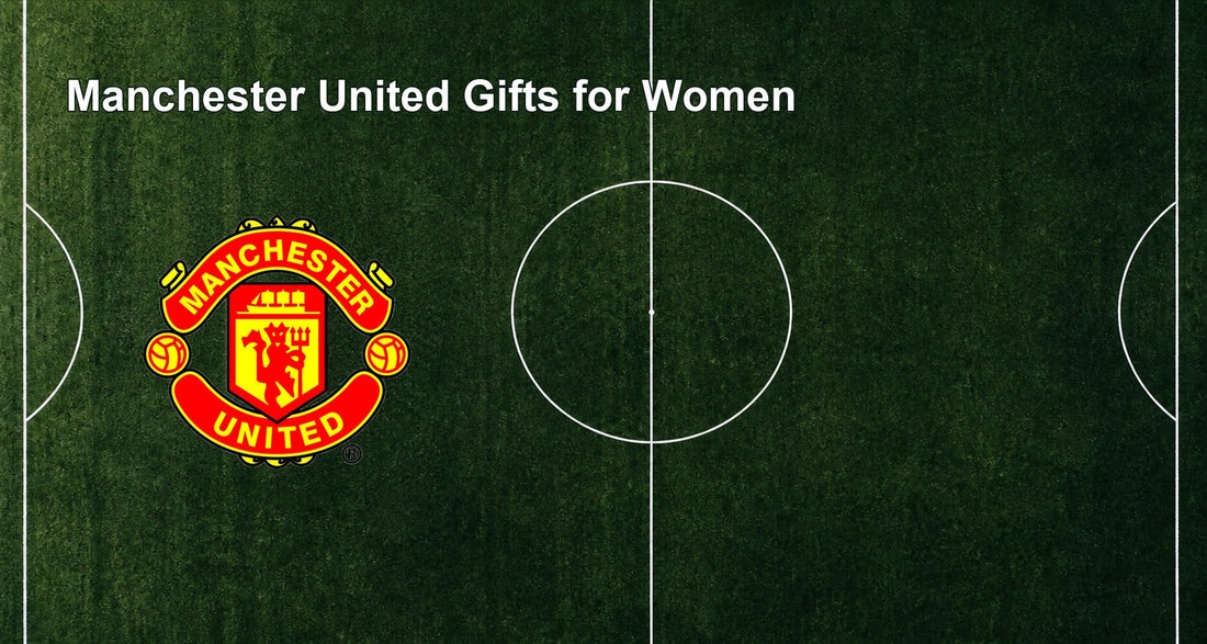 Manchester United Gifts for Women