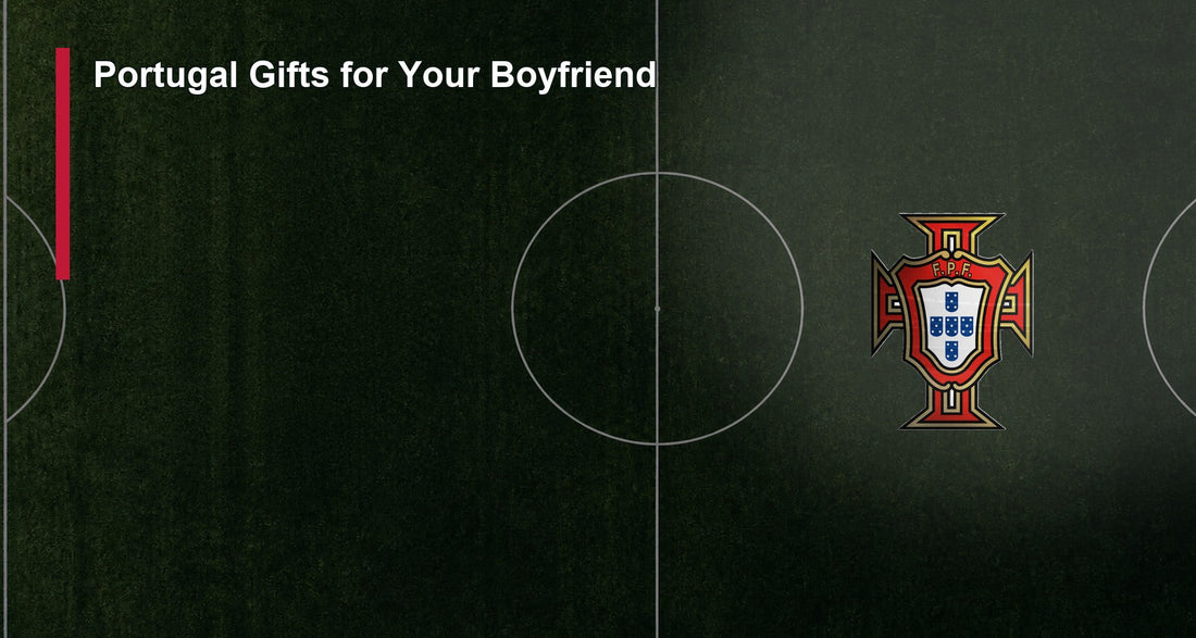 Portugal Gifts for Your Boyfriend