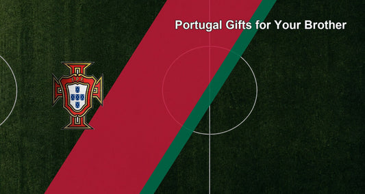 Portugal Gifts for Your Brother