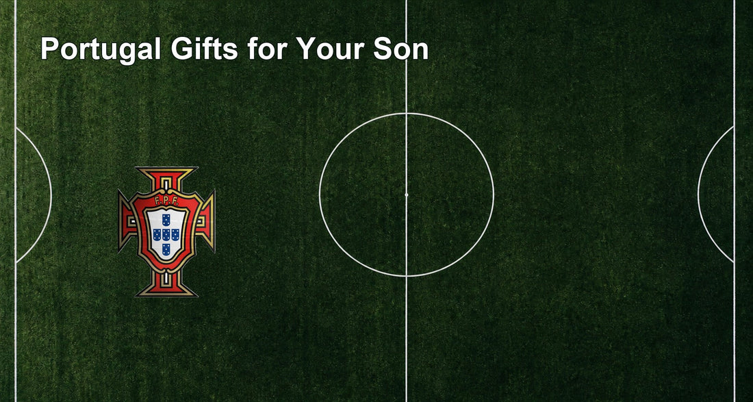 Portugal Gifts for Your Son