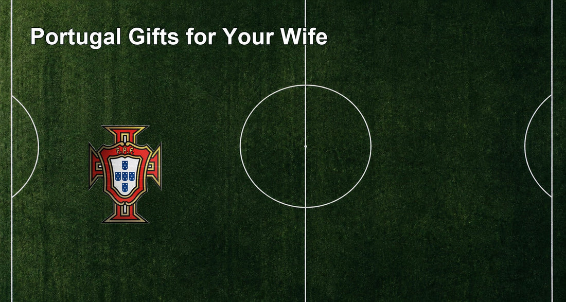 Portugal Gifts for Your Wife