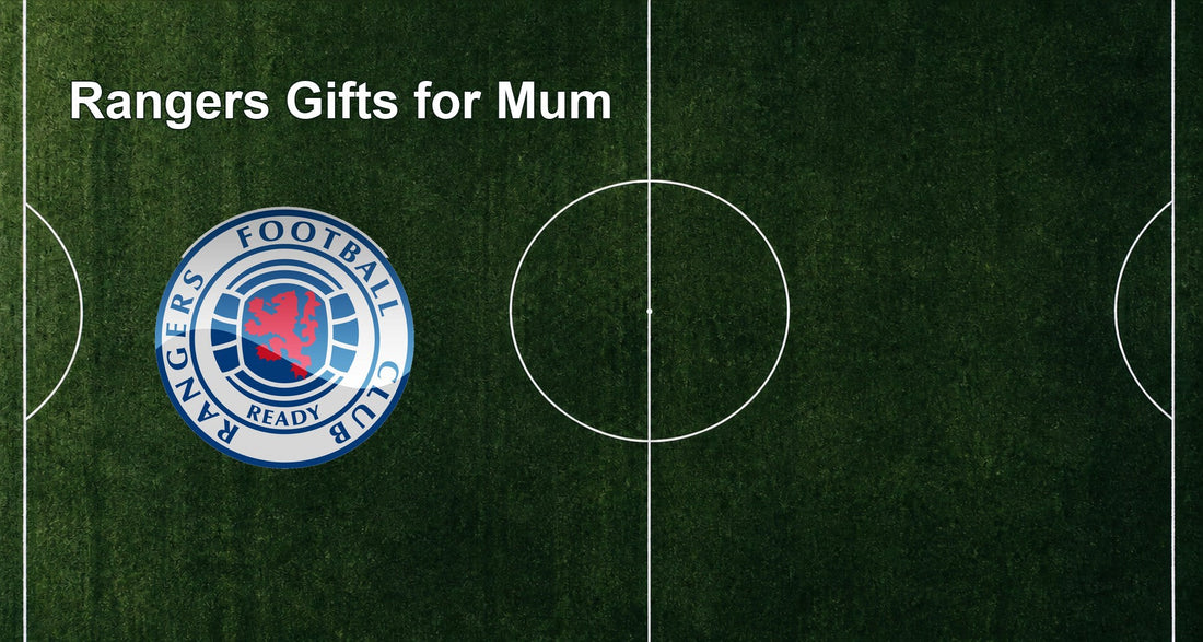 Rangers Gifts for Mum