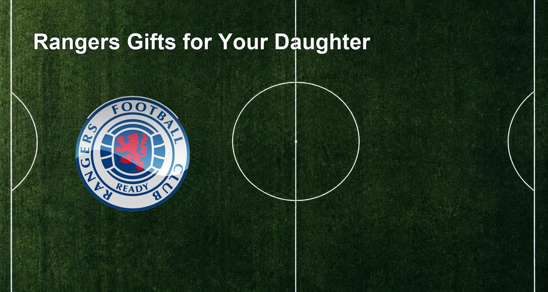 Rangers Gifts for Your Daughter