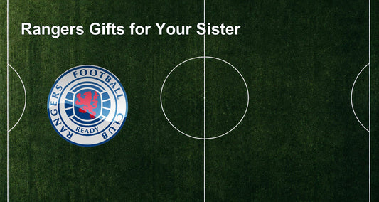 Rangers Gifts for Your Sister