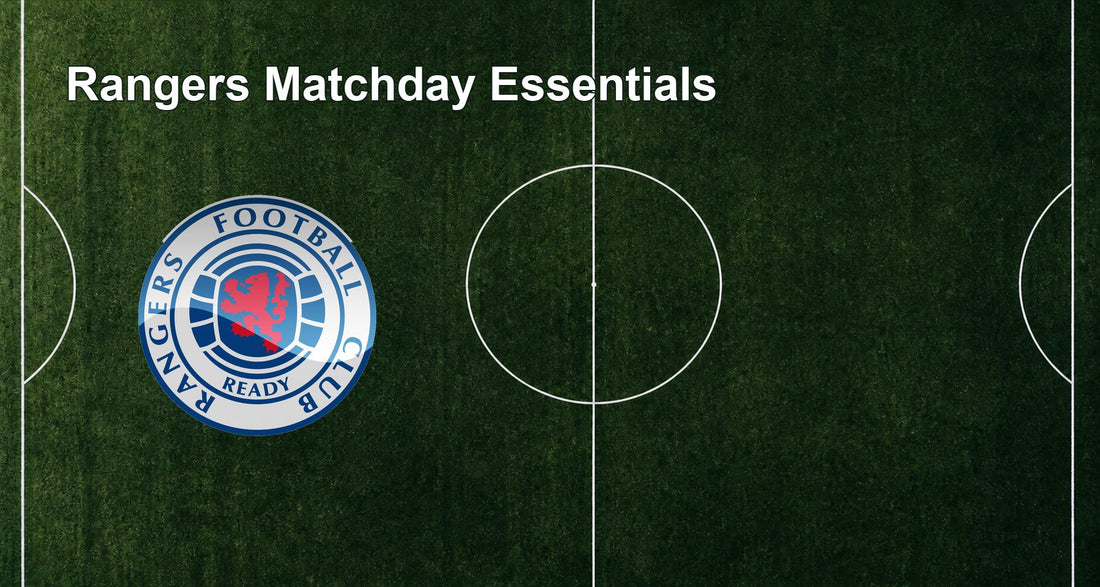 Rangers Matchday Essentials