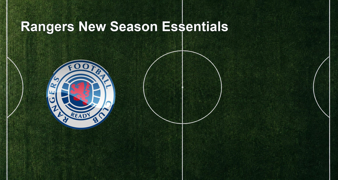 Rangers New Season Essentials