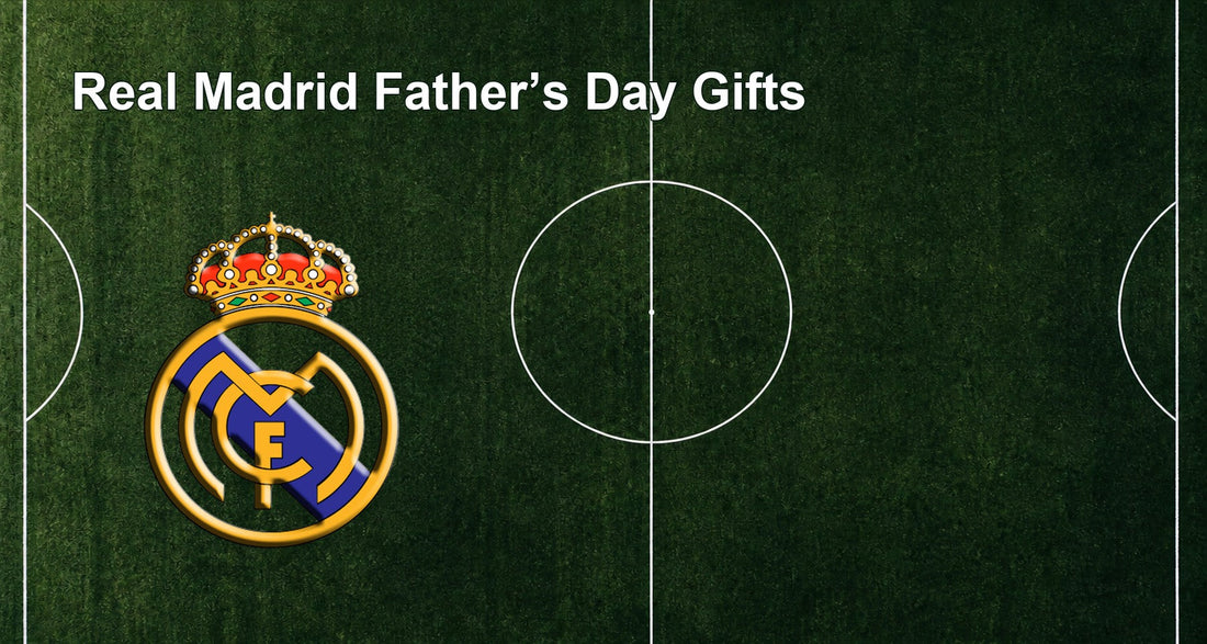 Real Madrid Father’s Day Gifts