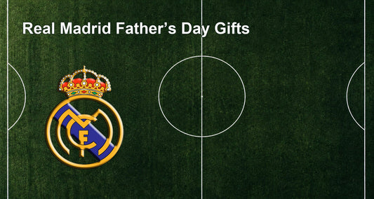 Real Madrid Father’s Day Gifts