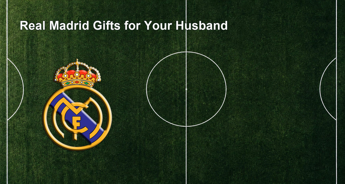 Real Madrid Gifts for Your Husband