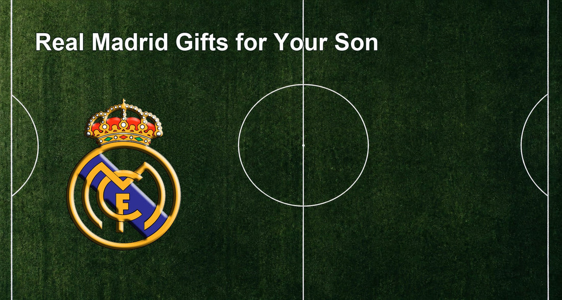 Real Madrid Gifts for Your Son