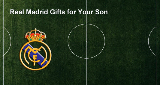 Real Madrid Gifts for Your Son