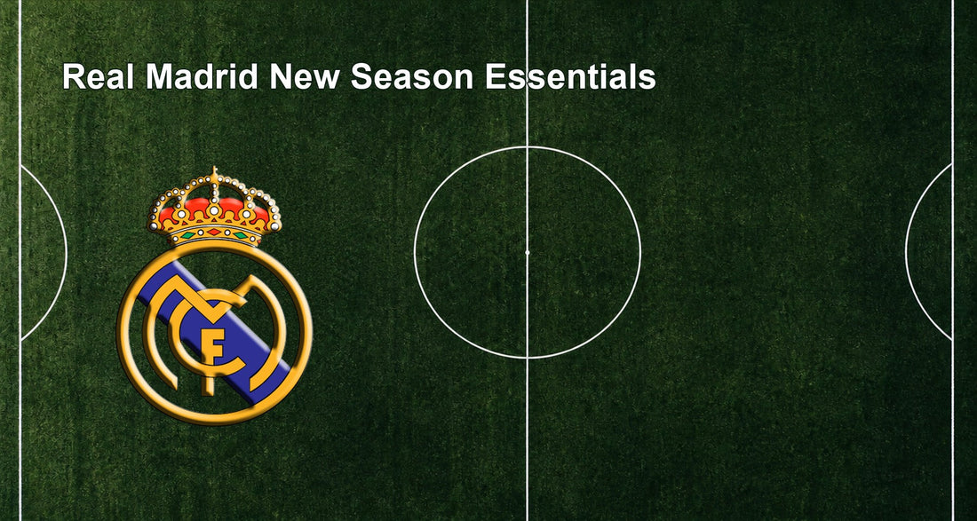 Real Madrid New Season Essentials